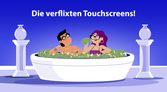 Auf blauem Hintergrund oben der Filmtitel „Die verflixten Touchscreens“. Darunter ein weißer runder Pool, der mit grünen Geldscheinen gefüllt ist und in dem ein Paar sitzt. Beide tragen große, schwarzumrandete Brillen und goldfarbene Ketten.
