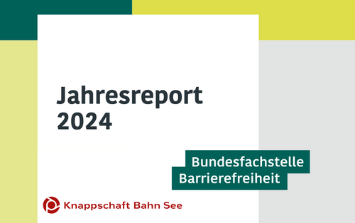 Das Deckblatt vom Jahresreport 2024 der Bundesfachstelle Barrierefreiheit. Unten prangert das Logo der Knappschaft Bahn See. Das Deckblatt ist in grün-grau-weiß gehalten.